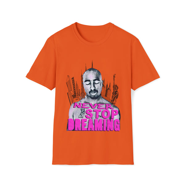 Tupac - Never Stop Dreaming - Unisex Softstyle T Shirt, Fan Art T Shirt, Graphic Printed, Streetwear, Music, Pop Culture, Stylish, Classic.