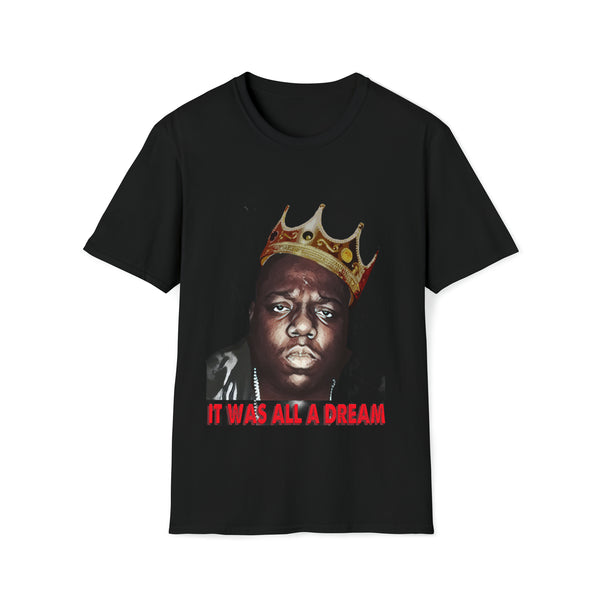 Biggie Smalls - It Was All A Dream - Unisex Softstyle T Shirt, Fan Art T Shirt, Graphic Printed, Streetwear, Music, Pop Culture, Stylish, Classic.
