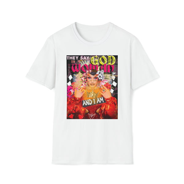 Sasha Colby - They Say God Is A Woman And I Am - Unisex Softstyle T-Shirt ,Fan Art, Drag Queen, Drag Race, Pop Culture, Comfy Tee