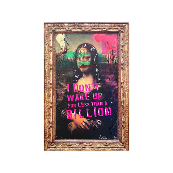 Mona Lisa 1 - I Don't Wake Up For Less Than A Billion - Satin Poster 210gsm, Modern, Trendy Pop Art Poster, Pop Culture, Unique, Fun Mona Lisa Inspired Art Quotes, Gold.