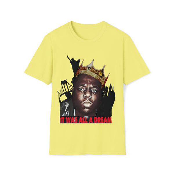 Biggie Smalls - It Was All A Dream - Unisex Softstyle T Shirt, Fan Art T Shirt, Graphic Printed, Streetwear, Music, Pop Culture, Stylish, Classic.