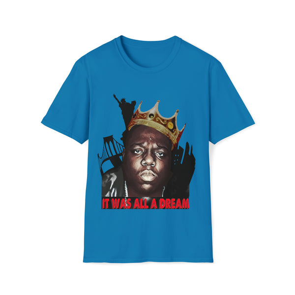 Biggie Smalls - It Was All A Dream - Unisex Softstyle T Shirt, Fan Art T Shirt, Graphic Printed, Streetwear, Music, Pop Culture, Stylish, Classic.