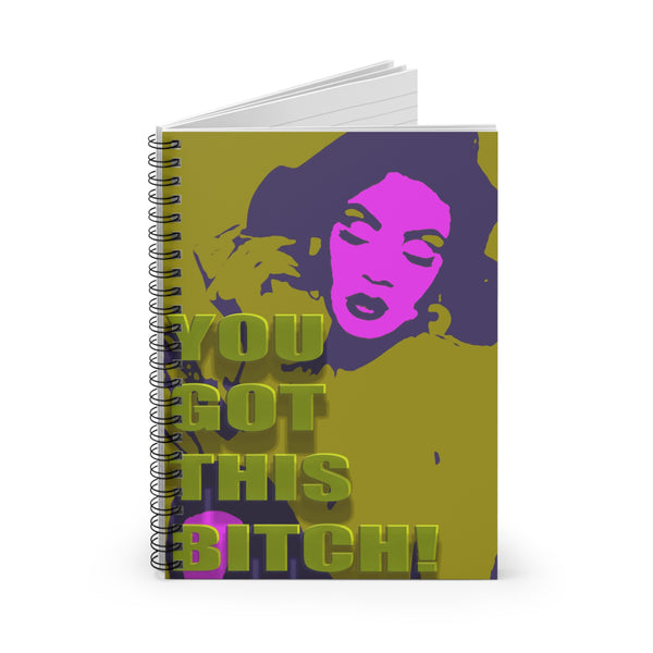 You Got This Bitch - Spiral Notebook - Ruled Line