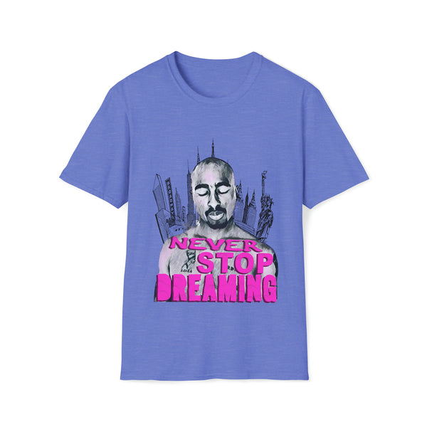 Tupac - Never Stop Dreaming - Unisex Softstyle T Shirt, Fan Art T Shirt, Graphic Printed, Streetwear, Music, Pop Culture, Stylish, Classic.