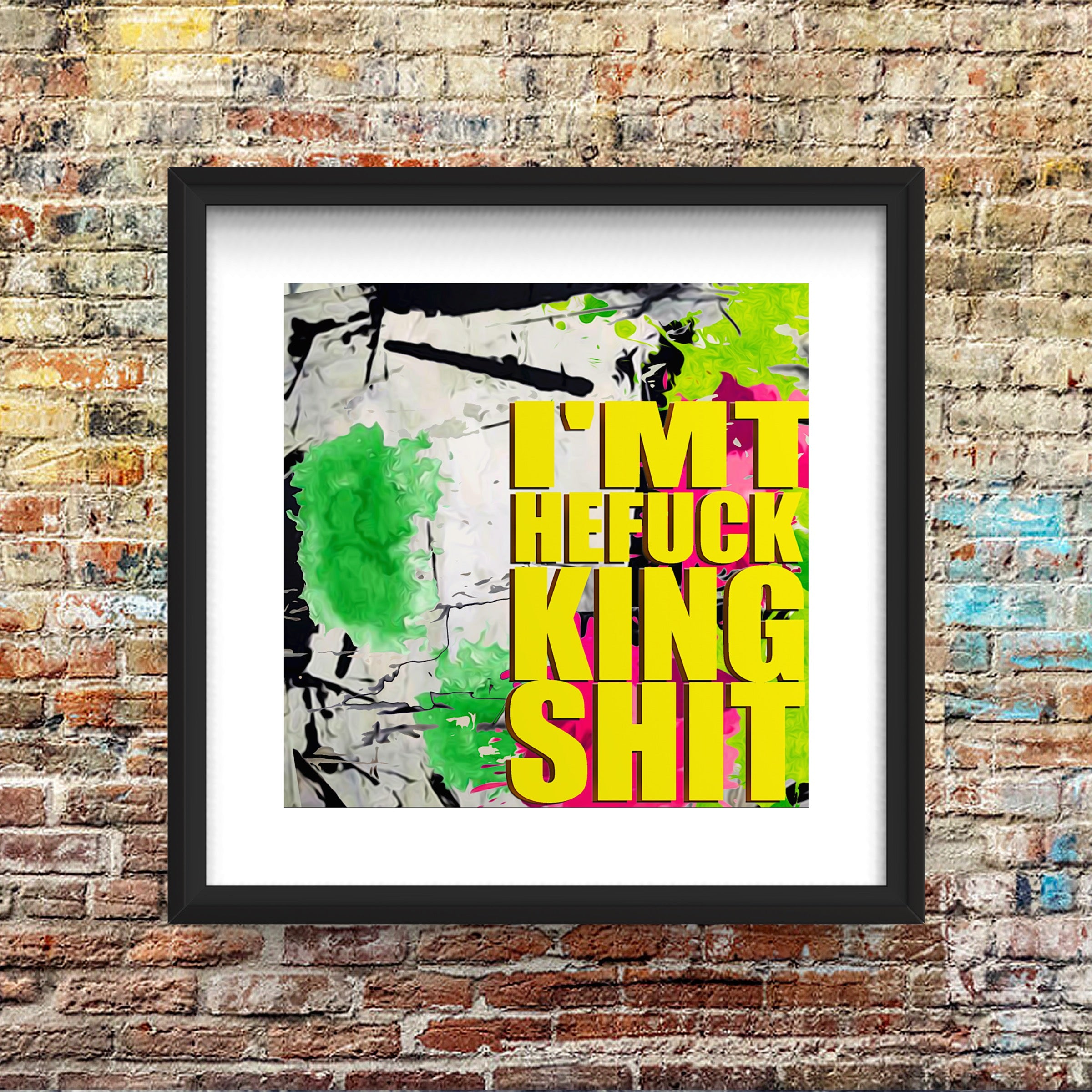 Im The FucKKing Shit - Archival Matte Poster 230gsm, Modern