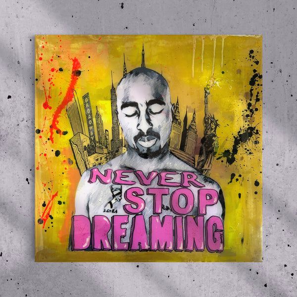 TUPAC - NEVER STOP DREAMING