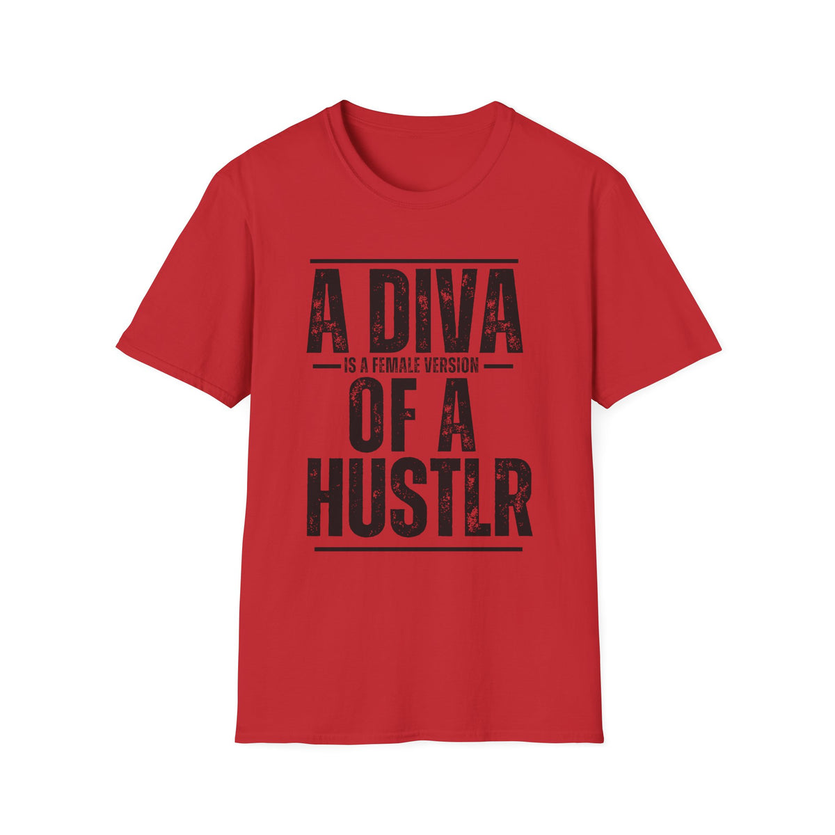 A Diva Is A Female Version Of A HUSTLR  – Motivational Graphic Tee for Ambitious Women
