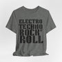 Electro Techno Rock n' Roll Unisex Jersey Short Sleeve Tee