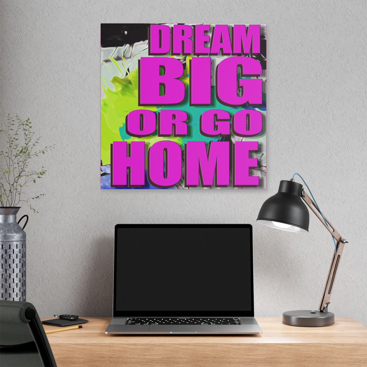 Dream Big Or Go Home - Canvas Gallery Wrap, Modern, Trendy Pop Art, Pop Culture, Pink, Green, Abstract Art, Quotes, Mottos. Cool, Fun Sayings. Chic & Modern Wall Decor