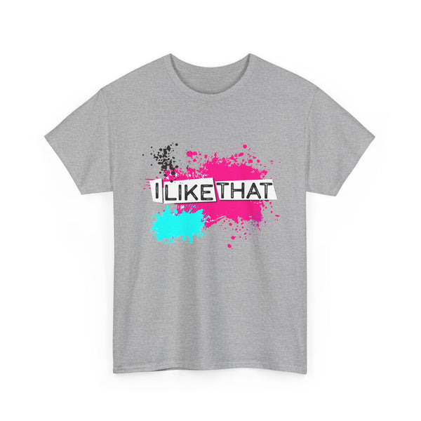 I Like That Unisex Heavy Cotton Tee | Casual Graphic T-Shirt, Summer Fashion, Gift for Friends, Unique Statement Shirt, Everyday Wear