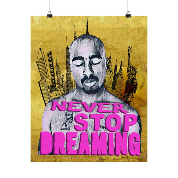 Never Stop Dreaming Satin Poster — Motivational Art Print