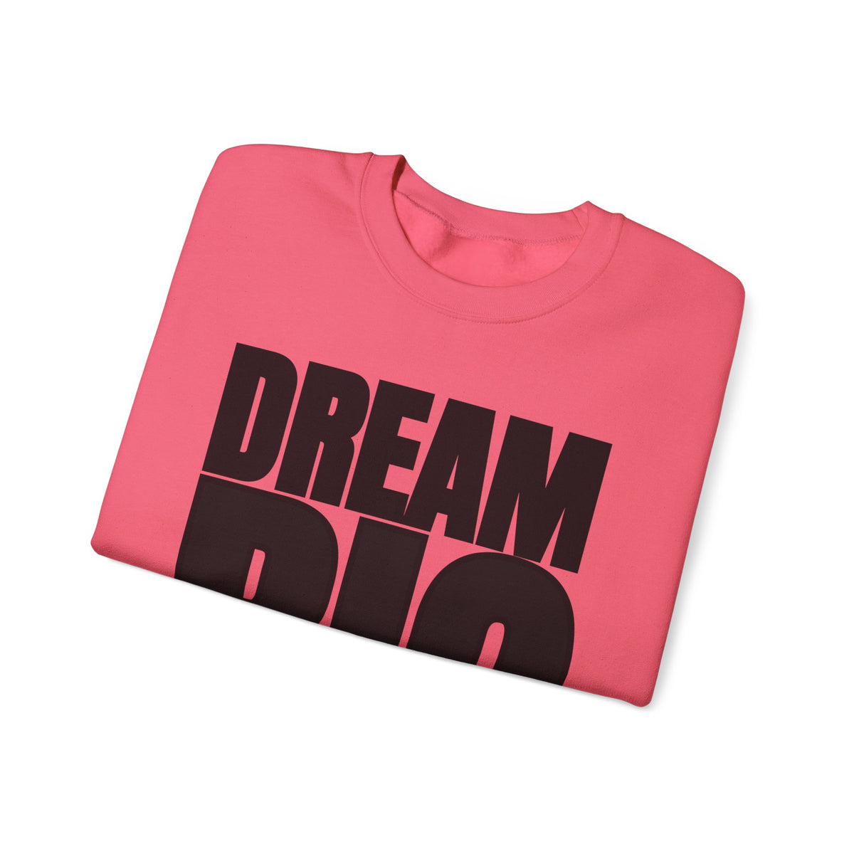 Dream Big Unisex Crewneck Sweatshirt | Inspirational Apparel for Motivation