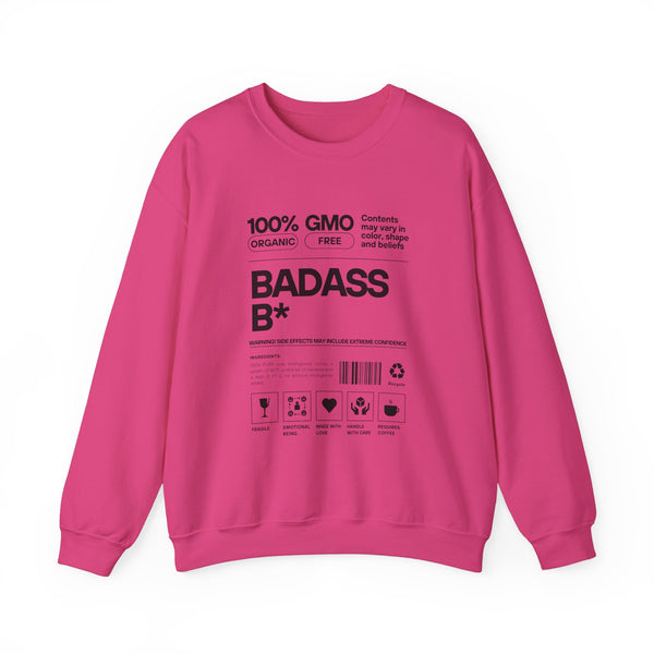 Bold Statement Unisex Crewneck Sweatshirt - 100% GMO Organic Free, BADASS B*