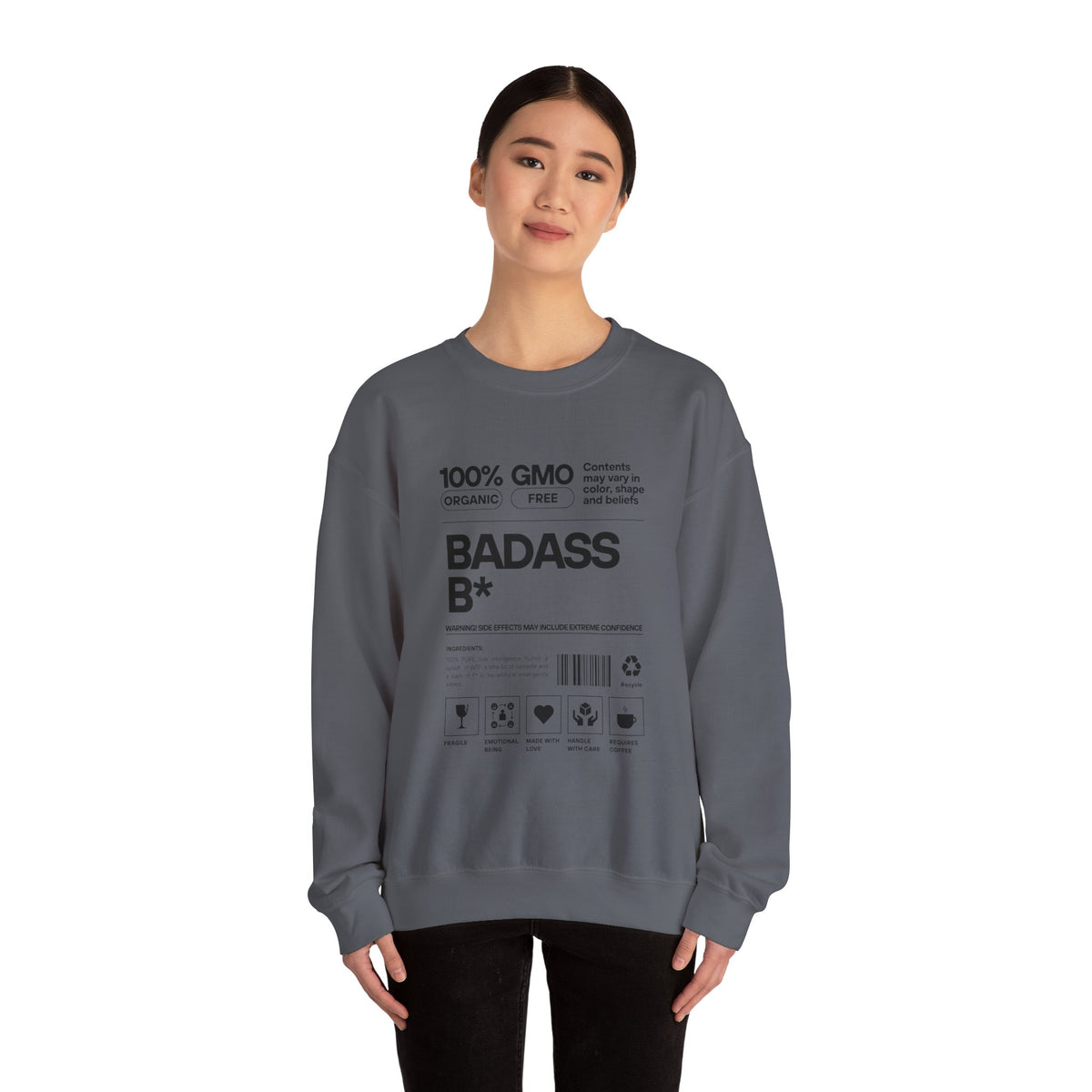 Bold Statement Unisex Crewneck Sweatshirt - 100% GMO Organic Free, BADASS B*