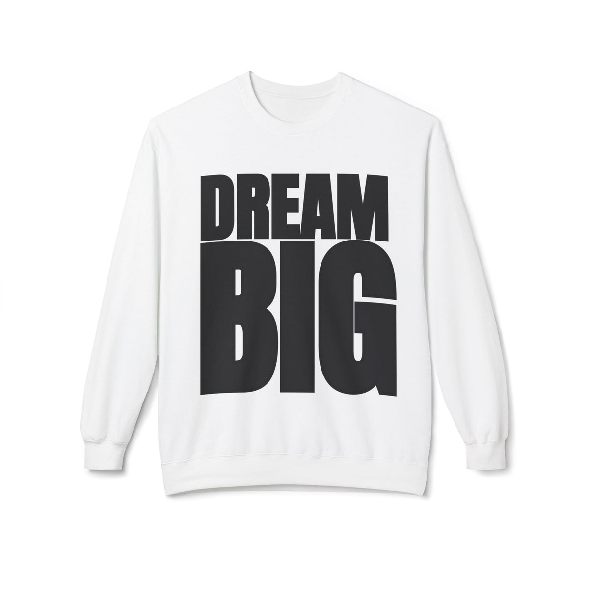 Dream Big Fleece Crewneck Sweatshirt - Unisex Inspirational Apparel