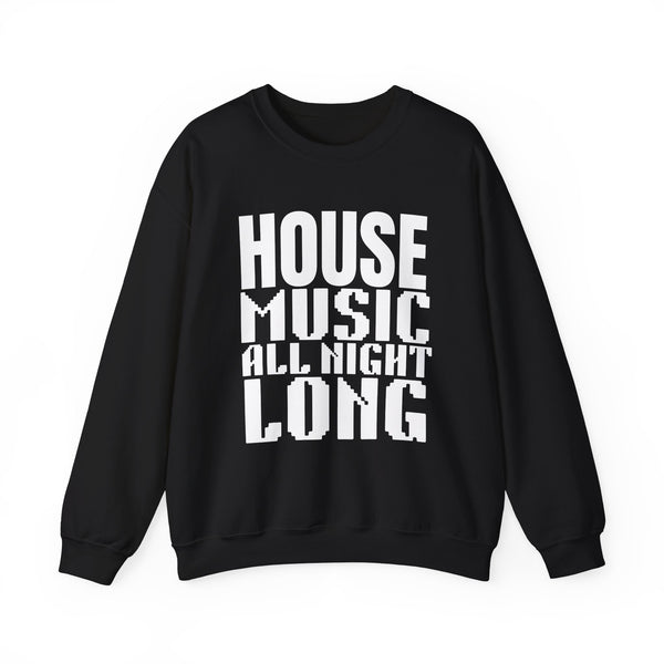 Unisex Crewneck Sweatshirt – House Music All Night Long