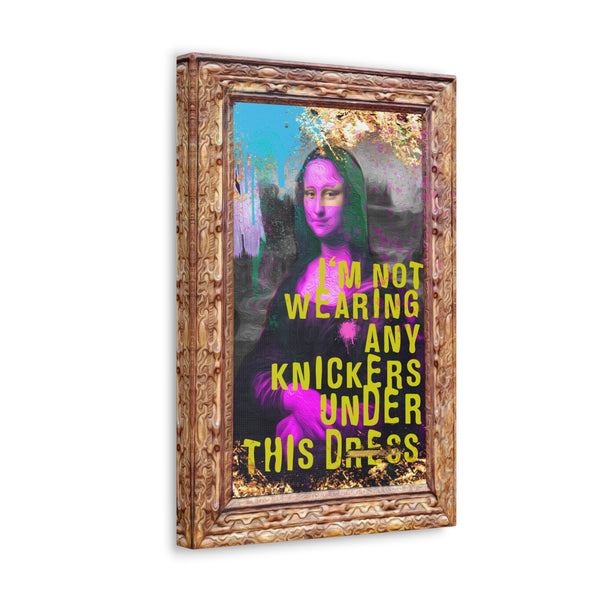 Mona Lisa  5 - I'm Not Wearing Any Knickers Under This Dress - Canvas Gallery Wrap, Modern, Trendy Pop Art Poster, Pop Culture, Unique, Fun Mona Lisa Inspired Art Quotes, Gold.
