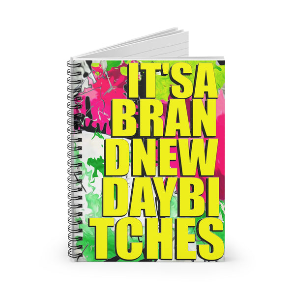 It's A Brand New Day Bitches - Spiral Notebook - Ruled Line