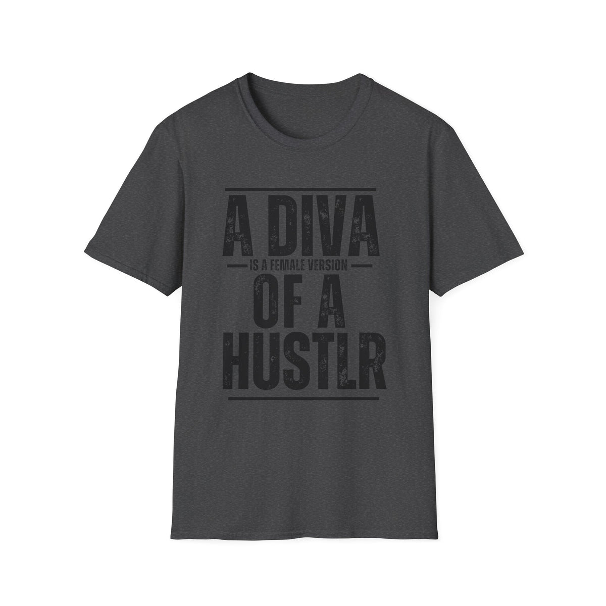 A Diva Is A Female Version Of A HUSTLR  – Motivational Graphic Tee for Ambitious Women