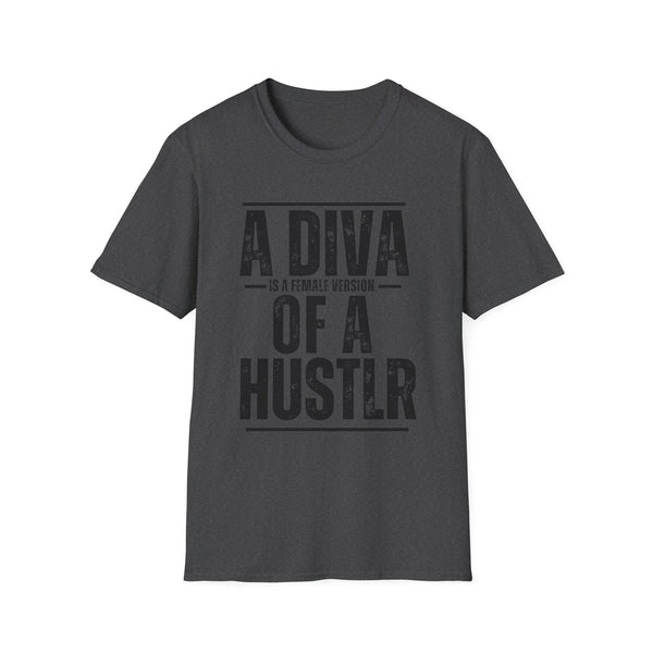 A Diva Is A Female Version Of A HUSTLR  – Motivational Graphic Tee for Ambitious Women