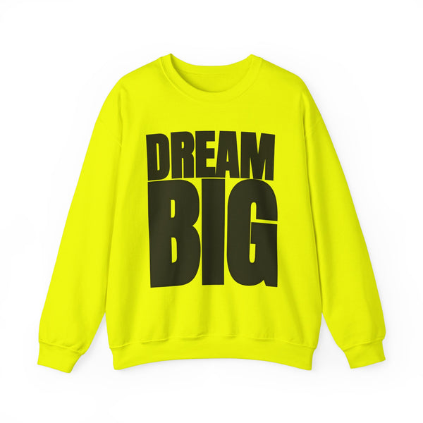 Dream Big Unisex Crewneck Sweatshirt | Inspirational Apparel for Motivation