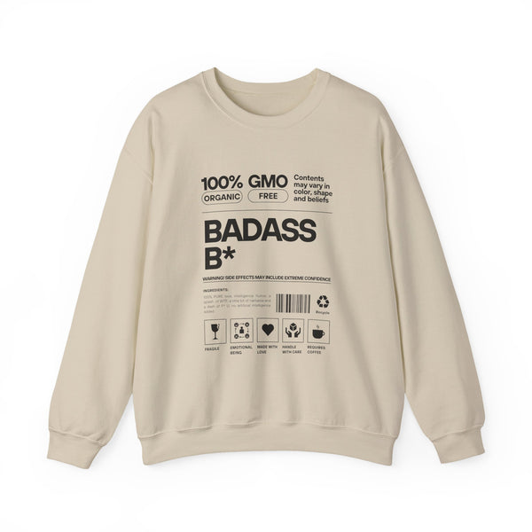 Bold Statement Unisex Crewneck Sweatshirt - 100% GMO Organic Free, BADASS B*
