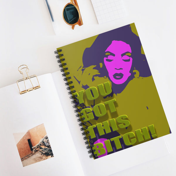 You Got This Bitch  - Spiral Notebook - Ruled Line