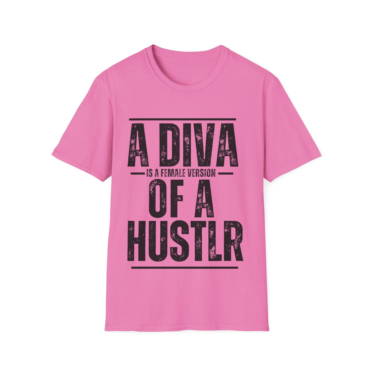 A Diva Is A Female Version Of A HUSTLR Unisex Softstyle T-Shirt – Motivational Graphic Tee for Ambitious Women