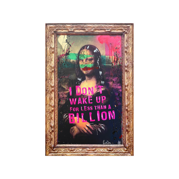Mona Lisa  1 - I Don't Wake Up For Less Than A Billion - Satin Poster 210gsm, Modern, Trendy Pop Art Poster, Pop Culture, Unique, Fun Mona Lisa Inspired Art Quotes, Gold.