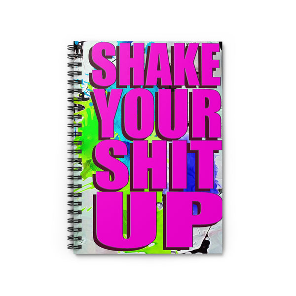 Shake Your Shit Up - Spiral Notebook - Ruled Line