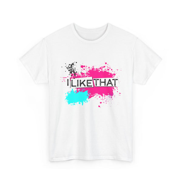 I Like That Unisex Heavy Cotton Tee | Casual Graphic T-Shirt, Summer Fashion, Gift for Friends, Unique Statement Shirt, Everyday Wear