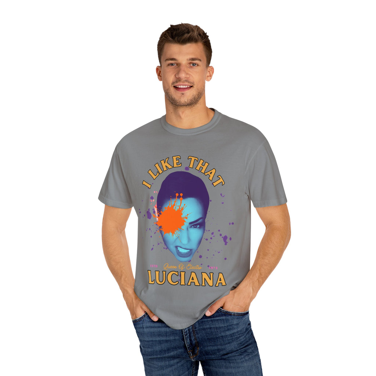 I Like That Luciana Unisex Garment-Dyed T-Shirt – Fun & Bold Statement Tee