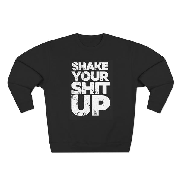 Inspirational Unisex Crewneck Sweatshirt - "Shake Your Shit Up" Motivational Grey Sweatshirt