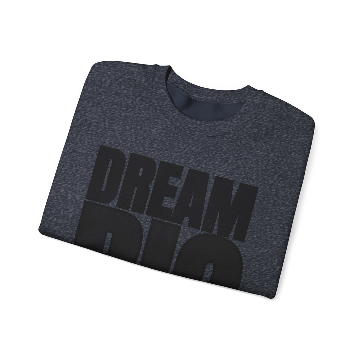 Dream Big Unisex Crewneck Sweatshirt | Inspirational Apparel for Motivation