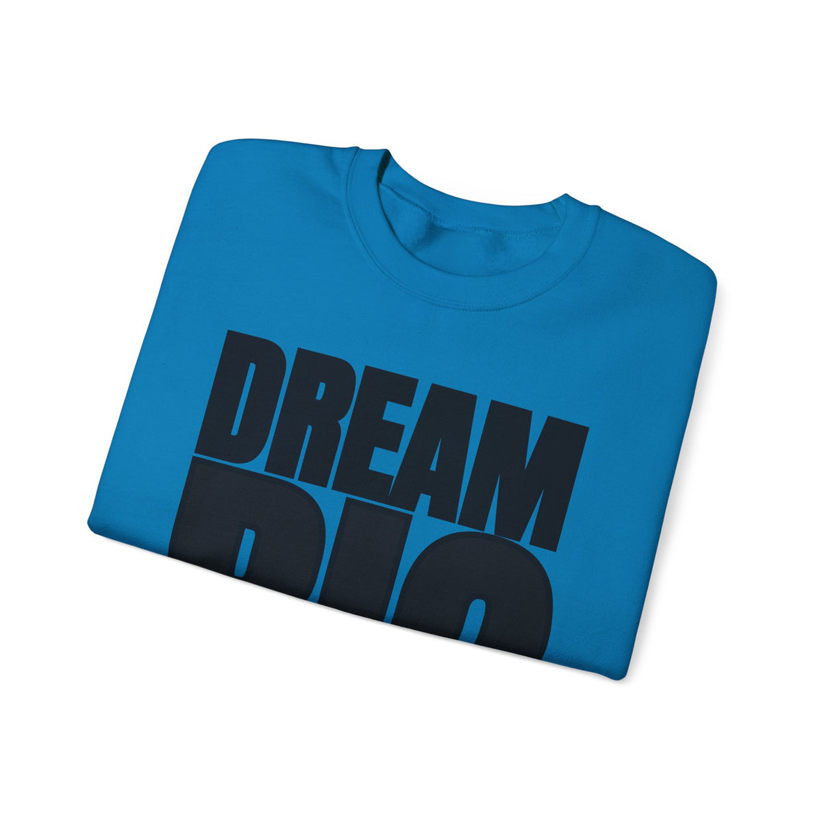 Dream Big Unisex Crewneck Sweatshirt | Inspirational Apparel for Motivation