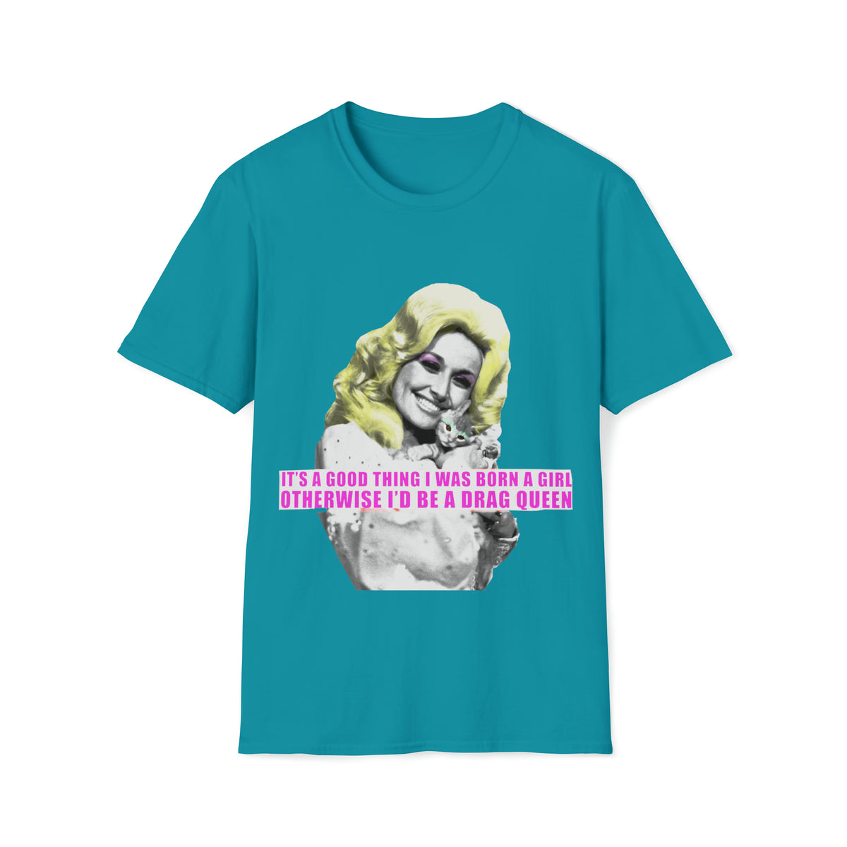 Dolly Parton - Its A Good Thing I Was Born A Girl - Unisex Softstyle T Shirt, Fan Art T Shirt, Graphic Printed, Streetwear, Music, Pop Culture, Stylish, Classic.