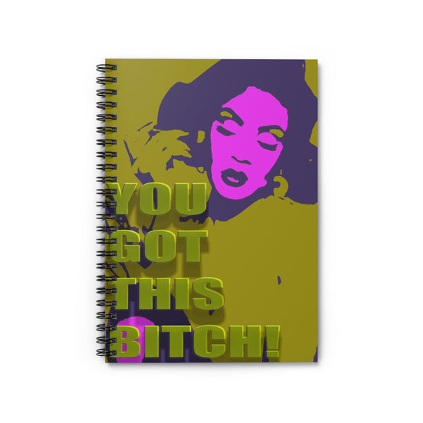 You Got This Bitch  - Spiral Notebook - Ruled Line