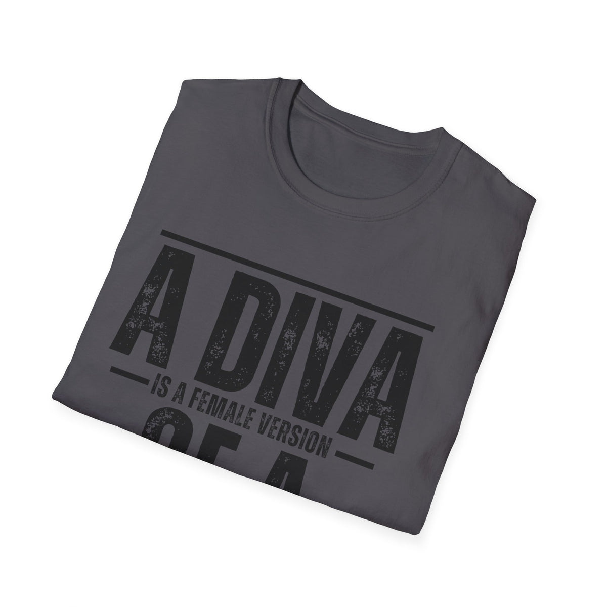 A Diva Is A Female Version Of A HUSTLR Unisex Softstyle T-Shirt – Motivational Graphic Tee for Ambitious Women