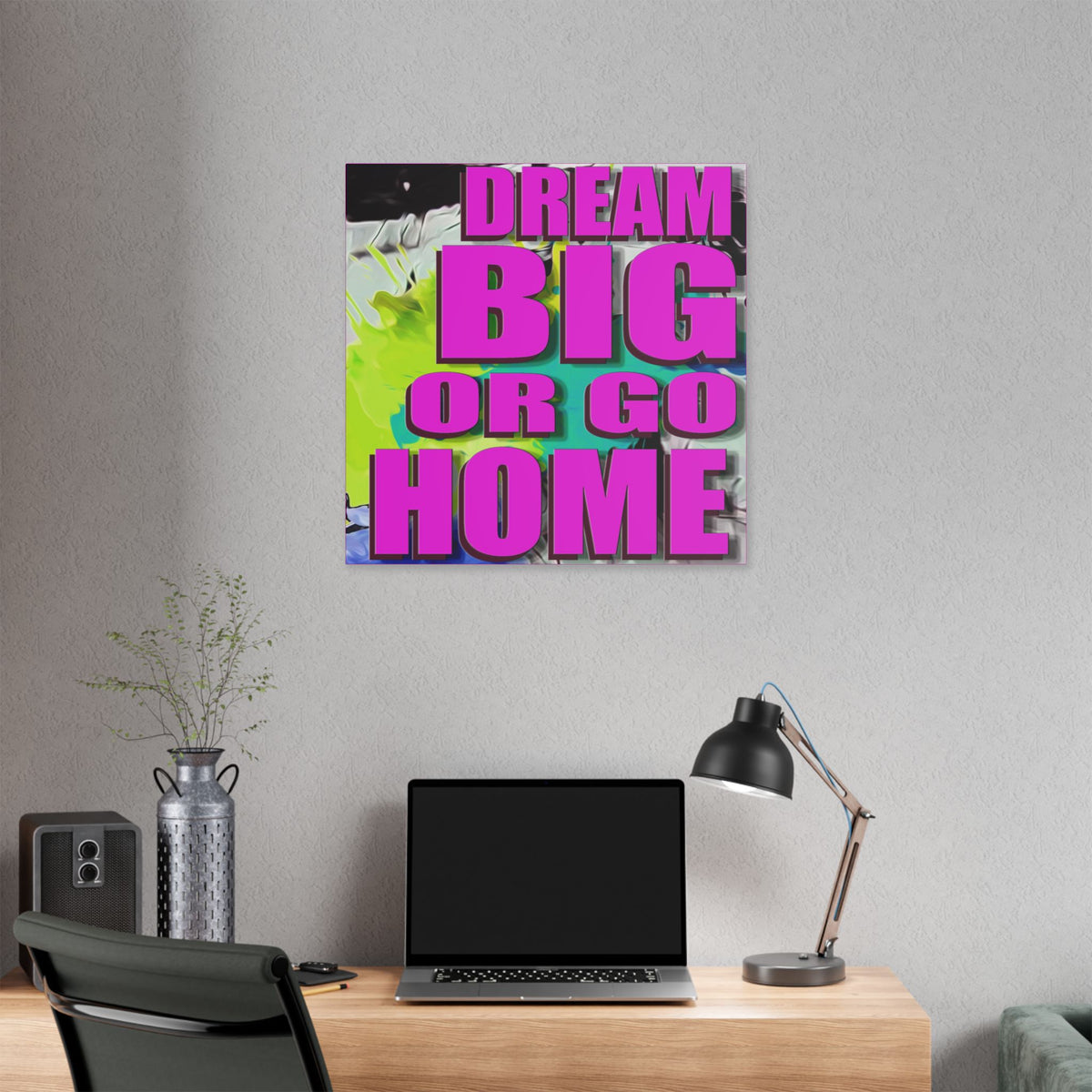 Dream Big Or Go Home - Canvas Gallery Wrap, Modern, Trendy Pop Art, Pop Culture, Pink, Green, Abstract Art, Quotes, Mottos. Cool, Fun Sayings. Chic & Modern Wall Decor