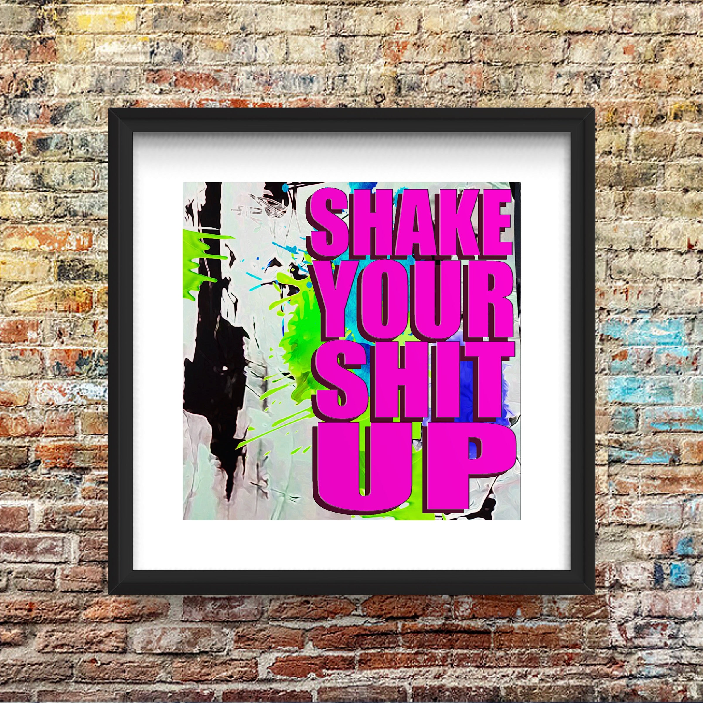 Shake Your Shit Up - Archival Matte Poster 230gsm, Modern, Trendy